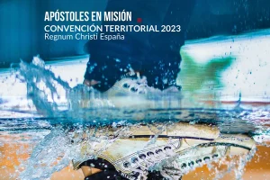 La Convención Territorial analizará la marcha del Regnum Christi en España con un discernimiento apostólico de la realidad